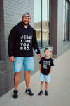 Jesus Loves You Bro Adult Hoodie